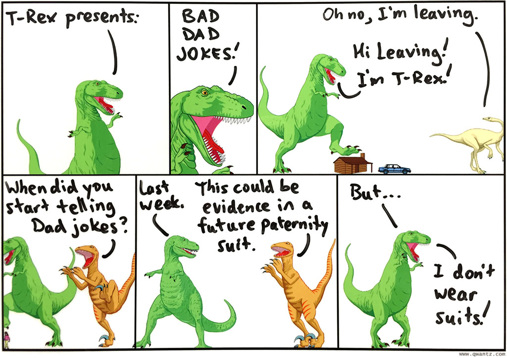 Here is a crop of the funniest jokes involving the terrible lizards, better...