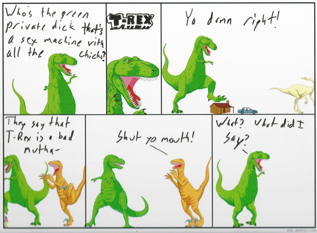 shaft: Appropriate, since T-Rex is very hyperbolicsyllabicsesquedalymistic